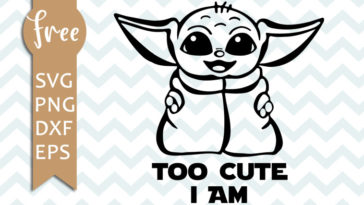 Baby Yoda Svg Free Too Cute I Am Svg Star Wars Svg Shirt Design Digital Download Free Vector Files Yoda Svg Free Baby Jedi Png Dxf 0174 Freesvgplanet