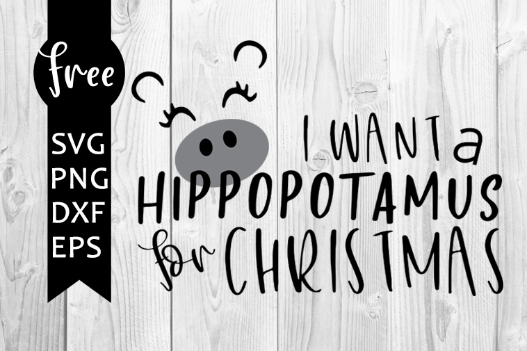 Download I Want A Hippopotamus For Christmas Svg Free Christmas Svg Funny Svg Instant Download Free Vector Files Shirt Design Svg Design 0167 Freesvgplanet