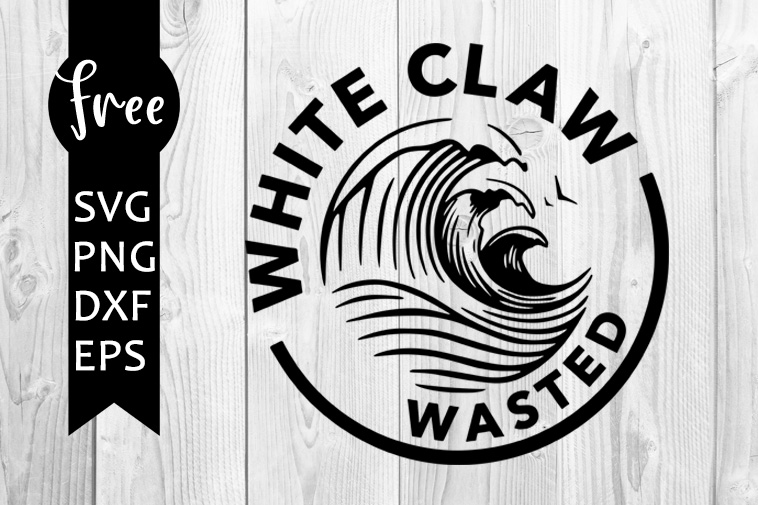 White Claw Wasted Svg Free White Claw Svg Aint No Laws Svg Shirt Design Free Vector Files Instant Download Funny Svg Png Dxf Eps 0183 Freesvgplanet