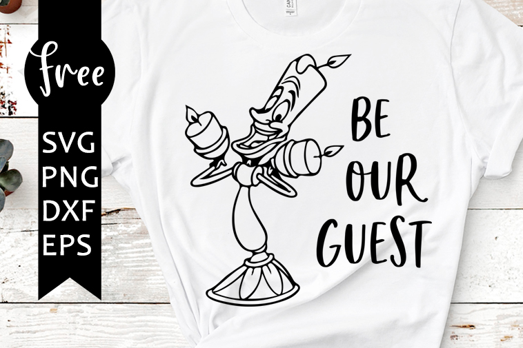 Disney Svg Free Be Our Guest Svg Lumiere Svg Instant Download Disney Quote Svg Shirt Design Beauty And The Beast Svg Png Dxf 0264 Freesvgplanet