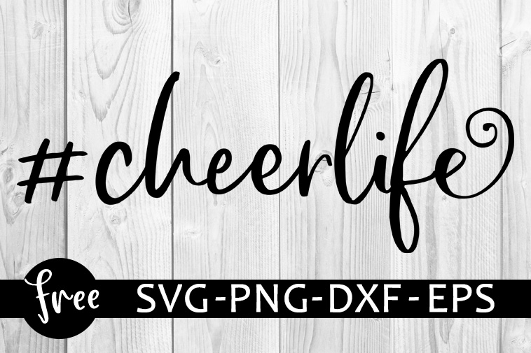 Cheerlife Svg Free Cheerleader Svg Cheer Svg Instant Download Shirt Design Silhouette Cameo Cheerleader Quotes Svg Png Dxf 0215 Freesvgplanet