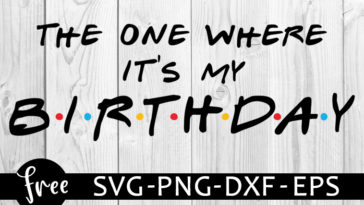 Download Friends Birthday Svg Free Freesvgplanet