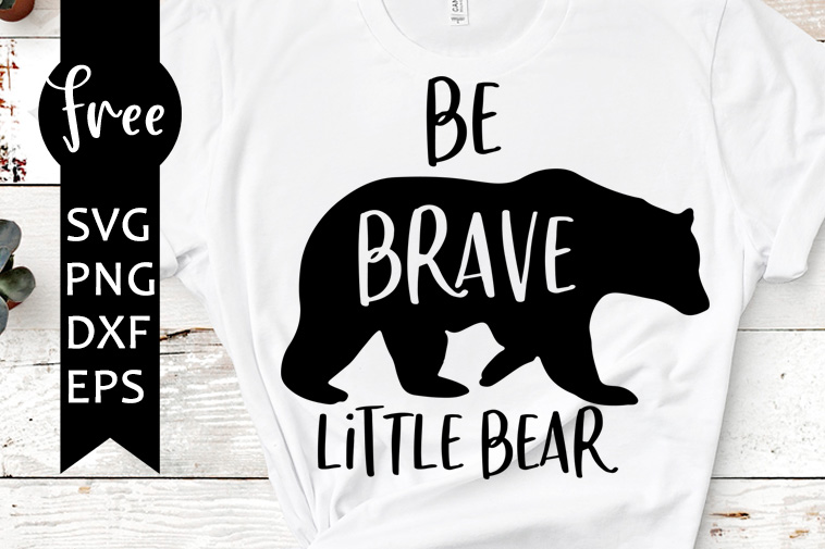 Download Little Bear Svg Free Baby Bear Svg Bear Svg Instant Download Be Brave Little One Svg Shirt Design Bear Family Svg Little Bear Svg Png 0274 Freesvgplanet