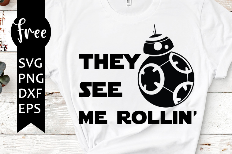 Download They See Me Rollin Svg Free Bb8 Svg Star Wars Svg Instant Download Shirt Design Silhouette Cameo Star Wars Disney Svg Png Dxf 0249 Freesvgplanet