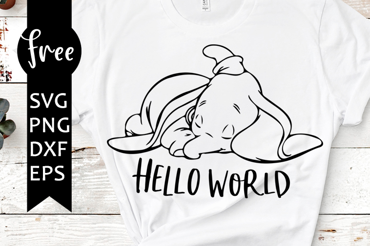 Hello World Svg Free Disney Svg Dumbo Svg Instant Download Elephant Svg Shirt Design Disney Quote Svg Baby Svg Funny Svg Png 0348 Freesvgplanet