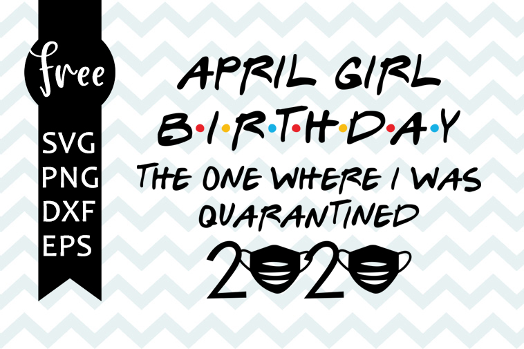 Free Free 182 Friends Quarantine Birthday Svg SVG PNG EPS DXF File