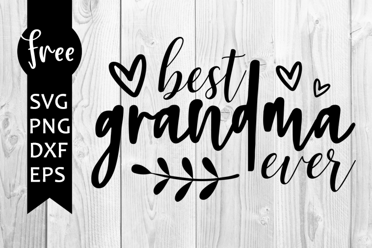 Download Best Grandma Ever Svg Free Quote Svg Grandma Svg Instant Download Silhouette Cameo Free Vector Files Mothers Day Svg Png 0645 Freesvgplanet SVG, PNG, EPS, DXF File