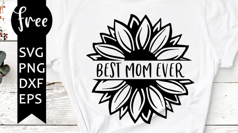 Free Free 231 Best Mom Ever Sunflower Svg SVG PNG EPS DXF File