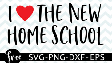i love the new home school svg free