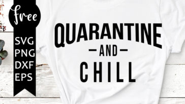 quarantine and chill svg free