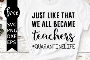 Download Just like that we all became teachers quarantine life svg free, quarantine svg, teachers svg ...