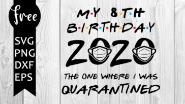 Download 40th Birthday Svg Free Quarantine Svg Friends Svg Instant Download Silhouette Cameo Shirt Design Birthday Svg Forty Birthday 0754 Freesvgplanet