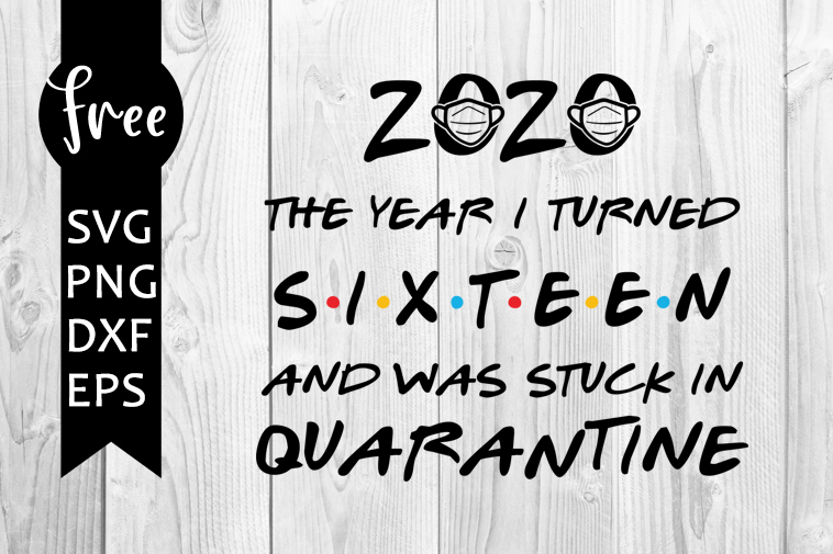 Download Birthday 2020 Svg Free 16th Birthday Svg Quarantined Svg Instant Download Silhouette Cameo Shirt Design Quarantine Svg Png 0707 Freesvgplanet
