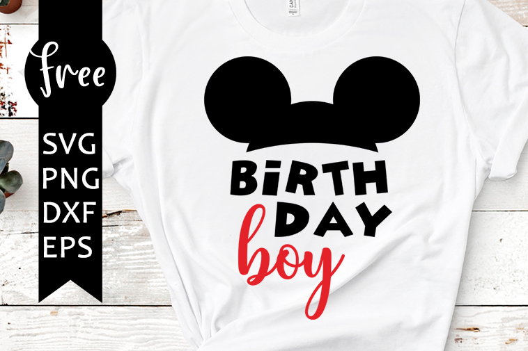 Download Birthday Boy Svg Free Best Disney Svg Files Birthday Svg Instant Download Silhouette Cameo Shirt Design Mickey Mouse Svg Png 0696 Freesvgplanet