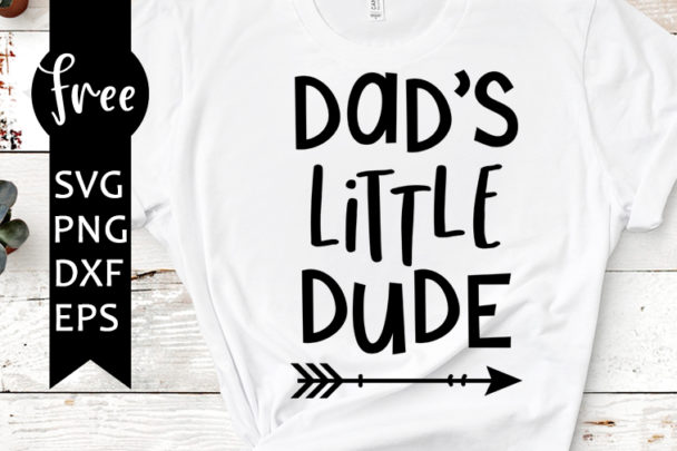Download Dad's little dude svg free, arrow svg, dude svg, instant download, silhouette cameo, shirt ...