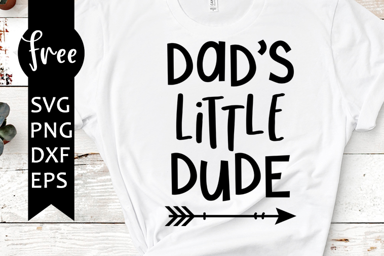 Dad S Little Dude Svg Free Arrow Svg Dude Svg Instant Download Silhouette Cameo Shirt Design Baby Boy Svg Free Vector Files 0709 Freesvgplanet