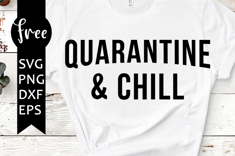 quarantine & chill svg free