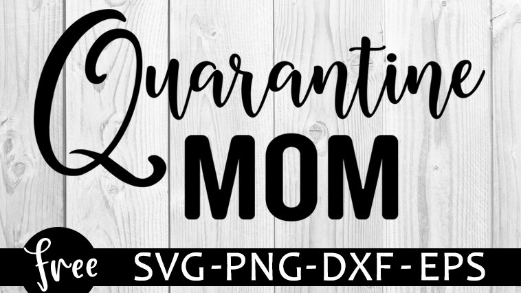 Download Quarantine mom svg free, quarantine svg, mom svg, instant download, silhouette cameo, shirt ...