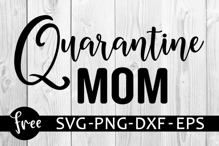 Free Free Quarantine Mom Svg 800 SVG PNG EPS DXF File