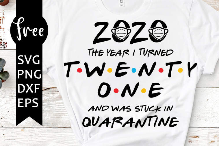 Download Twenty One Svg Free Birthday Svg 21st Birthday Svg Instant Download Silhouette Cameo Shirt Design Quarantine Svg Funny Svg 0753 Freesvgplanet SVG, PNG, EPS, DXF File