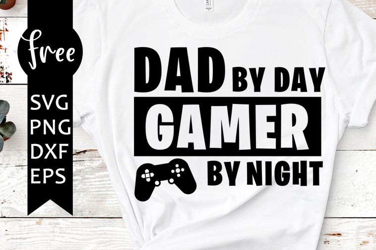 Download Dad by day gamer by night svg free, fathers day svg, father svg, instant download, silhouette ...