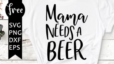 mama needs a beer svg free