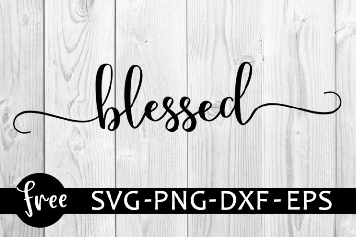 Blessed Svg Free Saying Svg Quote Svg Instant Download Silhouette