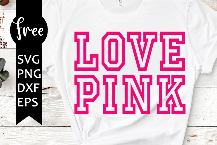 Love Pink Svg Free Pink Svg Love Svg Instant Download Silhouette Cameo Shirt Design Love Pink Cut File Free Vector Files Dxf 0897 Freesvgplanet