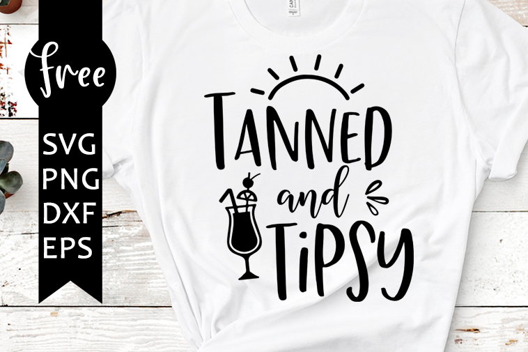 Tanned And Tipsy Svg Free Summer Svg Summer Quote Svg Instant Download Silhouette Cameo Shirt Design Funny Svg Png Dxf 0913 Freesvgplanet
