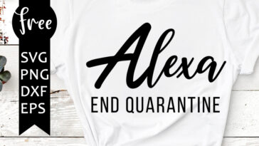 alexa end quarantine svg free