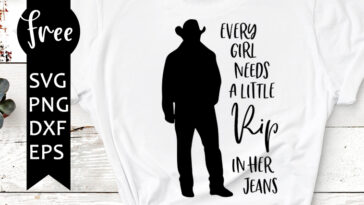 every girl needs a little rip in her jeans svg
