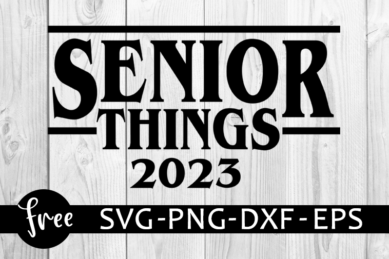 senior things 2023 svg free
