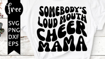 somebody's loud mouth cheer mama svg free