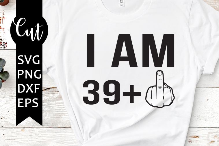 i am 39 plus one svg