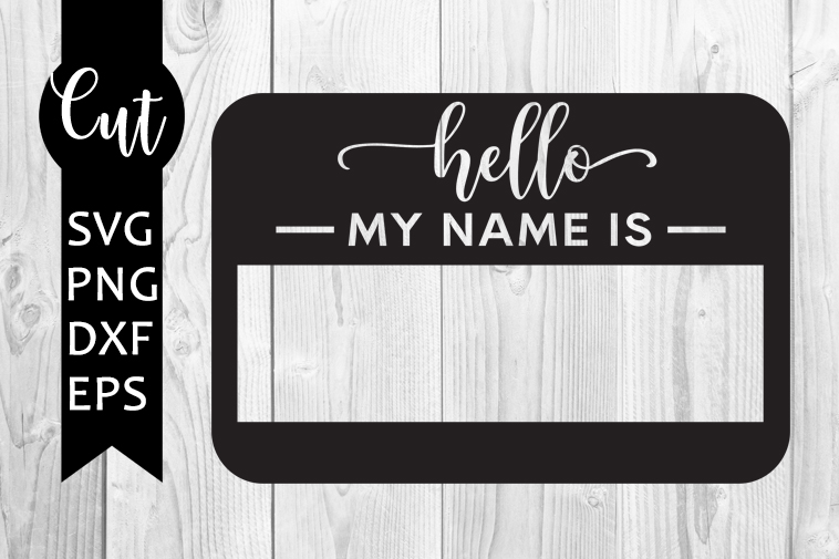 Hello My Name Is Svg Free Name Tag Svg Baby Svg Free Cut Svg Silhouette Cameo Shirt Design