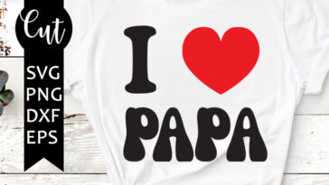 i love papa svg