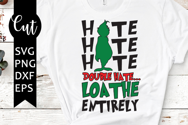 hate loathe grinch svg free